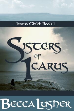Cover of the book Sisters of Icarus by Becca Lusher