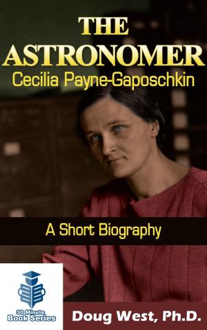 Cover of The Astronomer Cecilia Payne-Gaposchkin: A Short Biography