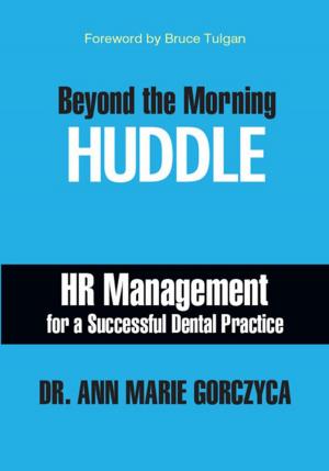 Cover of the book Beyond the Morning HUDDLE: HR Management for a Successful Dental Practice by Alexandre DUMAS