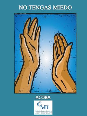 Cover of the book No Tengas Miedo by ACOBA
