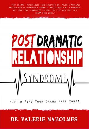 Cover of the book Post-Dramatic Relationship Syndrome: How to Find Your Drama Free Zone! by Elias Economou