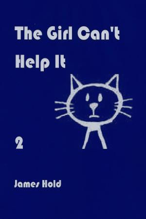 Cover of the book The Girl Can't Help It by James Hold