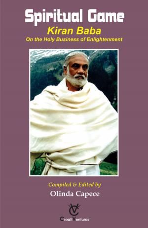 Cover of the book Spiritual Game: Kiran Baba On the Holy Business of Enlightenment by Dr Victor Ferrao