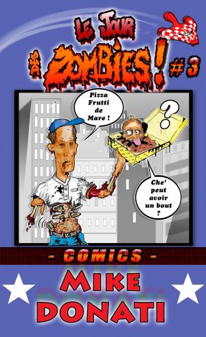 Cover of the book Le jour des Zombies 3 ! by Jax Resto