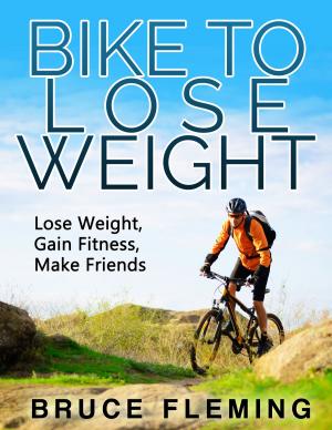 Cover of the book Bike to Lose Weight by Christopher Wong