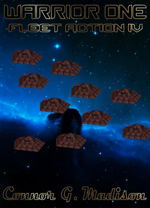Cover of the book Warrior One: Fleet Action IV by Connor G. Madison