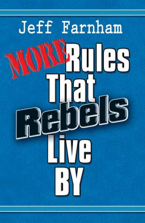 Cover of the book More Rules That Rebels Live By by Dr. Curtis Hutson