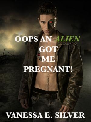 Book cover of Oops An Alien Got Me Pregnant!