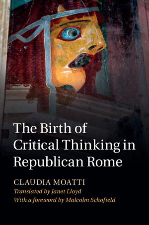 Cover of the book The Birth of Critical Thinking in Republican Rome by Grégoire C. N. Webber