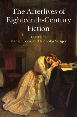 Cover of the book The Afterlives of Eighteenth-Century Fiction by 