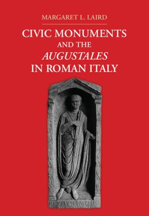 Cover of the book Civic Monuments and the Augustales in Roman Italy by Malcolm Walker