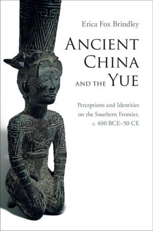 Cover of the book Ancient China and the Yue by Enrique Rodríguez-Alegría