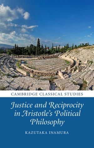 Cover of the book Justice and Reciprocity in Aristotle's Political Philosophy by Mahmut Muhammet Taha