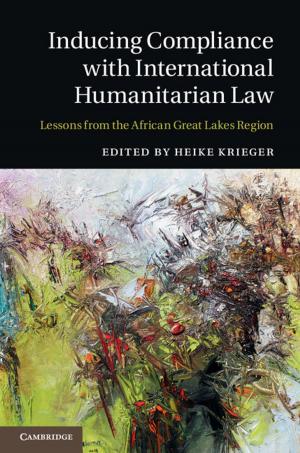 Cover of the book Inducing Compliance with International Humanitarian Law by Rodrick P. Hart