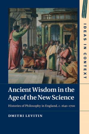 Cover of the book Ancient Wisdom in the Age of the New Science by Brian James DeMare