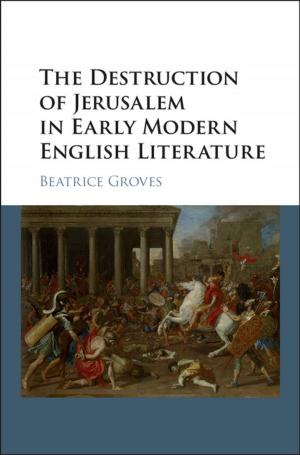 Cover of the book The Destruction of Jerusalem in Early Modern English Literature by Richard Franklin Bensel