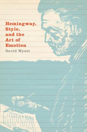 Cover of the book Hemingway, Style, and the Art of Emotion by Benjamin D. Sommer
