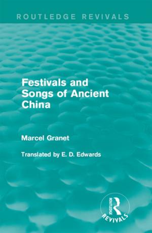 Cover of the book Festivals and Songs of Ancient China by Gail Holst-Warhaft