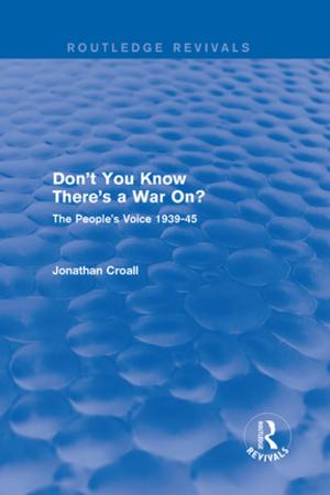 Cover of the book Don't You Know There's a War On? by 
