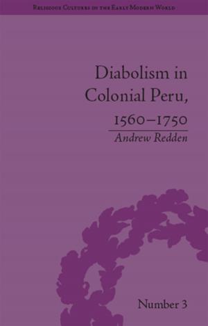 Cover of the book Diabolism in Colonial Peru, 1560–1750 by 