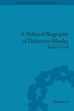 Cover of the book A Political Biography of Delarivier Manley by Jim Storr