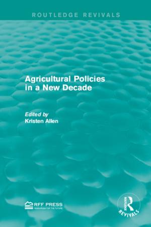 Cover of the book Agricultural Policies in a New Decade by Anxo Cereijo Roibás, Emmanuel Stamatakis