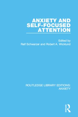 Cover of the book Anxiety and Self-Focused Attention by William Peniston