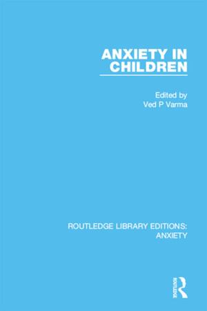Cover of the book Anxiety in Children by Anoushiravan Ehteshami, Niv Horesh