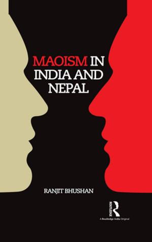 Cover of the book Maoism in India and Nepal by 貝提勒．史卡利(Bertil Scali)、艾德加．福伊希特萬格(Edgar Feuchtwanger)