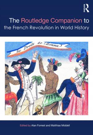 Cover of the book The Routledge Companion to the French Revolution in World History by Jude Roberts, Esther MacCallum-Stewart