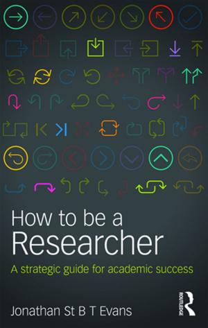 Cover of the book How to Be a Researcher by Peggy Teo, Kalyani Mehta, Leng Leng Thang, Angelique Chan