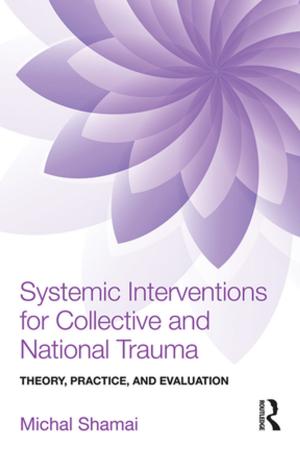 Cover of the book Systemic Interventions for Collective and National Trauma by Teun J. Dekker