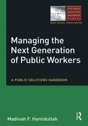 Cover of the book Managing the Next Generation of Public Workers by Carol J. Pierce Colfer