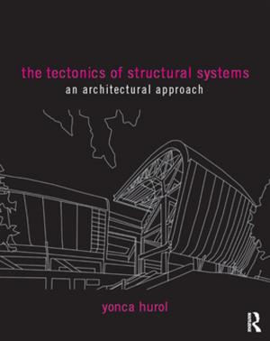 Cover of the book The Tectonics of Structural Systems by Gennady Estraikh, Kerstin Hoge, Krutikov Mikhail