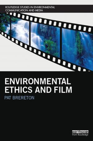 Cover of the book Environmental Ethics and Film by Lorraine Wolhuter, Neil Olley, David Denham