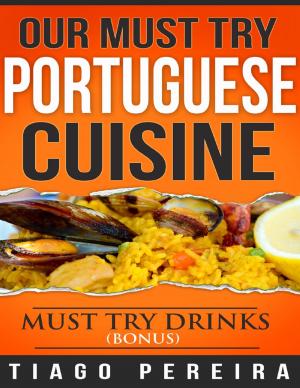 bigCover of the book Our Must Try Portuguese Cuisine by 