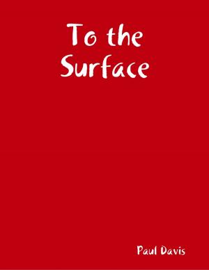 Cover of the book To the Surface by M.S. Smith