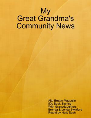 Cover of the book My Great Grandma's Community News by Dave Armstrong