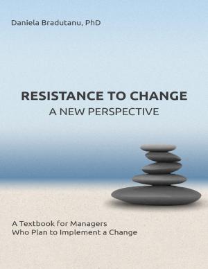 Cover of the book Resistance to Change - a New Perspective: A Textbook for Managers Who Plan to Implement a Change by Susie Hess