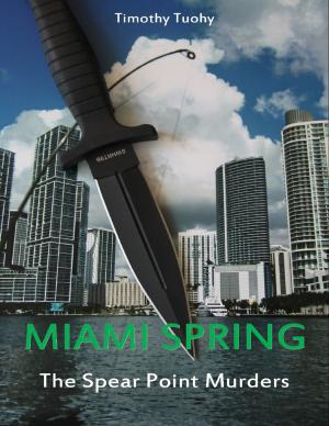 Cover of the book Miami Spring - The Spear Point Murders by Valerie Christie