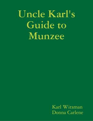 Cover of the book Uncle Karl's Guide to Munzee, Version 3.0 by R.A. Harris