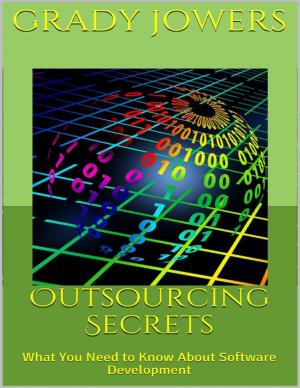 Cover of the book Outsourcing Secrets: What You Need to Know About Software Development by Peter Renfroe