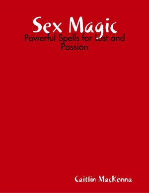 Book cover of Sex Magic: Powerful Spells for Lust and Passion