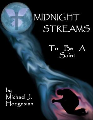 Cover of the book Midnight Streams - To Be a Saint by Keith R. Rees