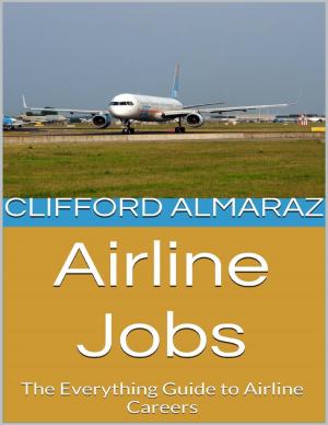 Cover of the book Airline Jobs: The Everything Guide to Airline Careers by Tina Long
