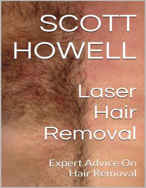 Cover of the book Laser Hair Removal: Expert Advice On Hair Removal by Kristy Clark