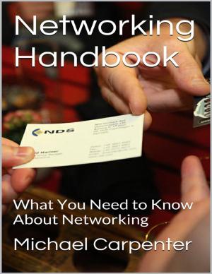 Cover of the book Networking Handbook: What You Need to Know About Networking by GradBrazil