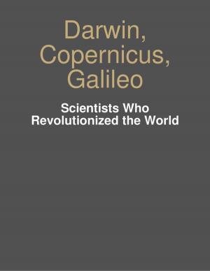 Cover of the book Darwin, Copernicus, Galileo - Scientists Who Revolutionized the World by Ayatollah Sayyid Ali Khamenei