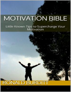 Cover of the book Motivation Bible: Little Known Tips to Supercharge Your Motivation by Carmenica Diaz