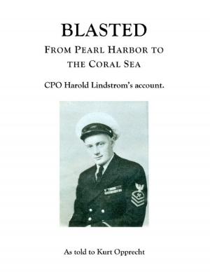 Cover of the book Blasted: From Pearl Harbor to the Coral Sea by Alistair Gentry
